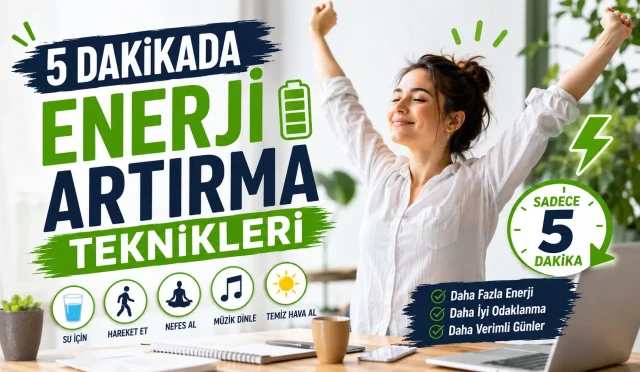5 Dakikada Enerji Artırma Teknikleri